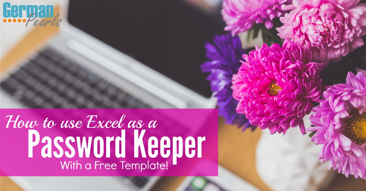 How to Use Excel as a Password Keeper (Free Template) - German Pearls