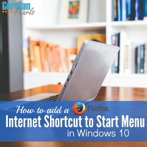 Add a Mozilla Firefox internet shortcut to your Windows 10 start menu for faster access to your favorite sites!