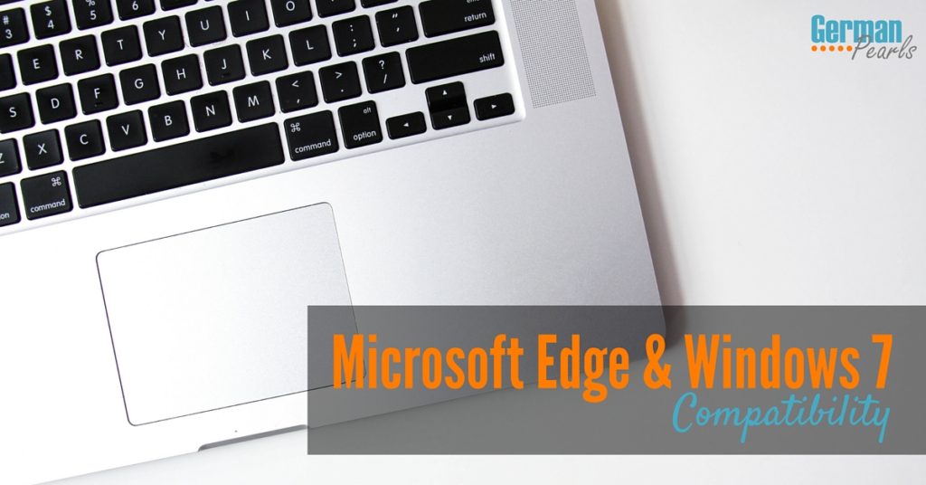 Wondering about Microsoft Edge Windows 7 compatibility? We'll break down Microsoft's browser Edge's compatibility with Windows 7 and Windows 8.1.