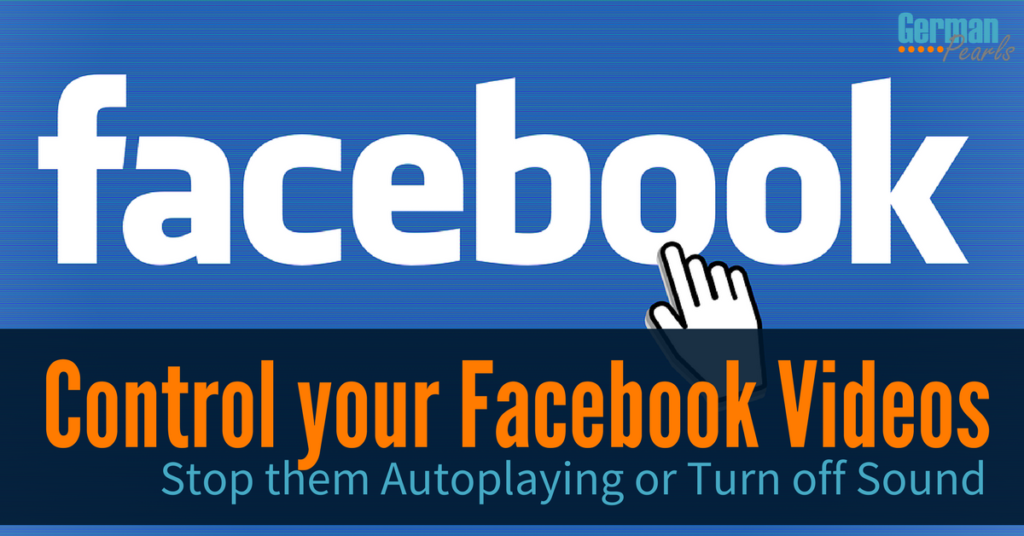 Turn off Facebook Video Sound or Stop Facebook Videos from Autoplaying